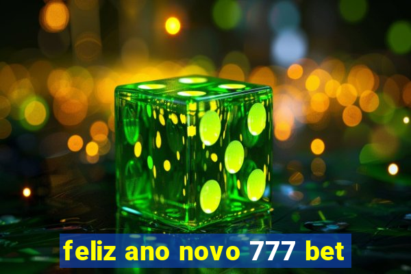 feliz ano novo 777 bet